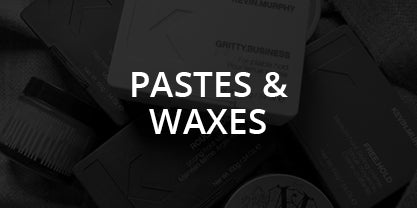 Pastes and Waxes