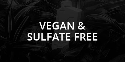 Vegan & Sulphate / Paraben Free